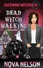 Dead Witch Walking: A Paranormal Cozy Mystery (Eastwind Witches Cozy Mysteries, Band 10)