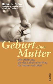 Geburt einer Mutter. Die Erfahrung, die das Leben einer Frau für immer verändert