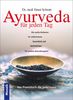 Ayurveda für jeden Tag. Die sanfte Heilweise für vollkommene Gesundheit und Wohlbefinden. Mit großem Behandlungsteil. Das Praxisbuch für jedermann