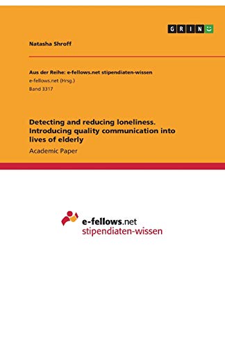 Detecting and reducing loneliness. Introducing quality communication into lives of elderly