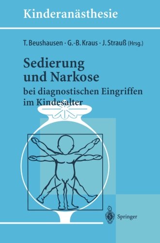 Sedierung und Narkose: bei diagnostischen Eingriffen im Kindesalter (Kinderanästhesie)