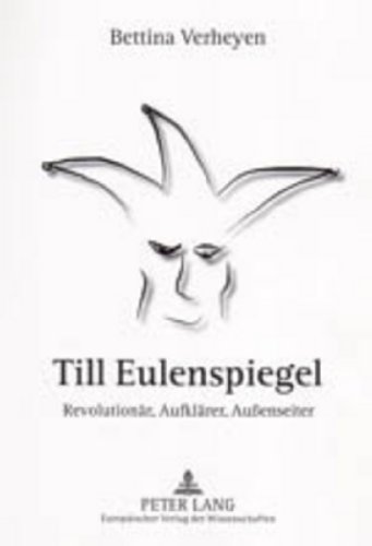 Till Eulenspiegel: Revolutionär, Aufklärer, Außenseiter- Zur Eulenspiegel-Rezeption in der DDR