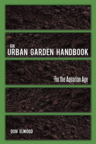 An Urban Garden Handbook: For the Aquarian Age