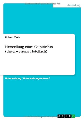 Herstellung eines Caipirinhas (Unterweisung Hotelfach)