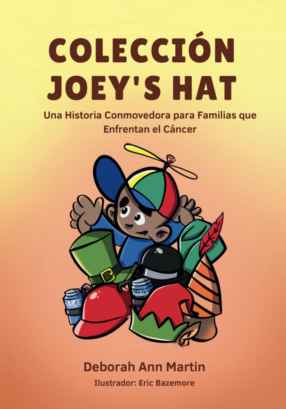 Coleccion Joey’s Hat: Una historia conmovedora para las familias que enfrentan el cáncer (Children's Story books)