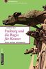 Freiburg und die Regio für Kenner: Bächle, Bertold, Buntsandstein (Lieblingsplätze im GMEINER-Verlag)