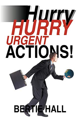 Hurry, Hurry! Urgent Actions!: Suggestions to Make the World a Better Place
