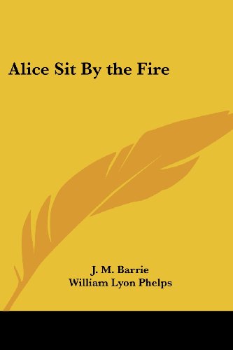 Alice Sit By the Fire