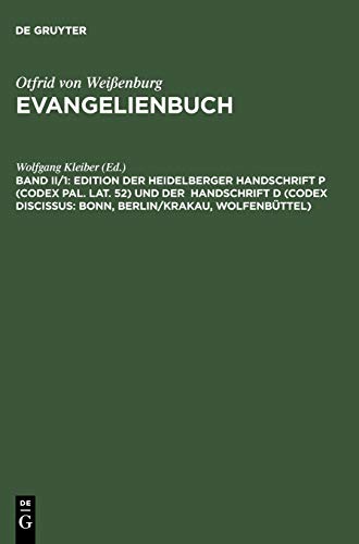Edition der Heidelberger Handschrift P (Codex Pal. Lat. 52) und der Handschrift D (Codex Discissus: Bonn, Berlin/Krakau, Wolfenbüttel): Teil 1: Texte (P/D) (Otfrid von Weißenburg: Evangelienbuch)