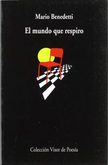 El mundo que respiro (Visor de Poesía, Band 454)