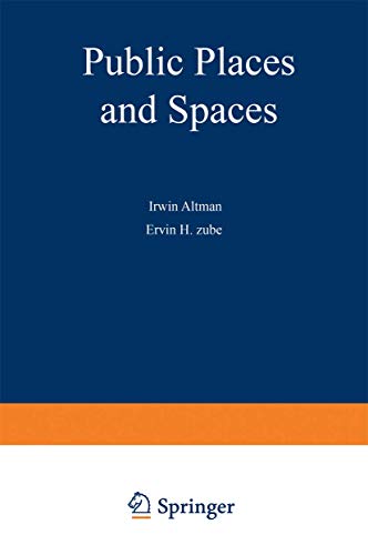 Public Places and Spaces (Human Behavior and Environment, 10, Band 10)