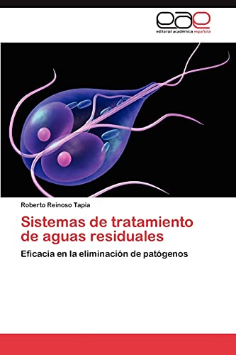 Sistemas de tratamiento de aguas residuales: Eficacia en la eliminación de patógenos