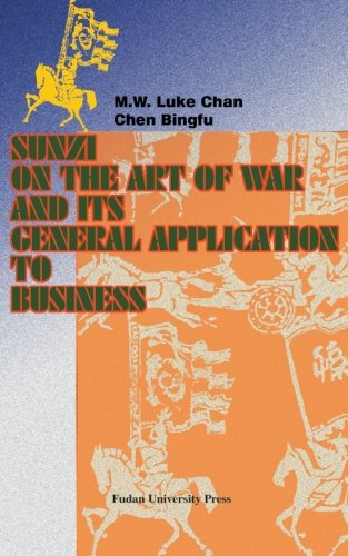 Sunzi on the Art of War and its General Application to Business