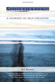 Soulshaping: A Journey of Self-Creation