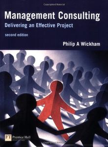 Management Consulting: Delivering An Effective Project: A Practical Guide for Business Students