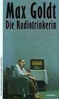 Die Radiotrinkerin - Ausgesuchte schöne Texte