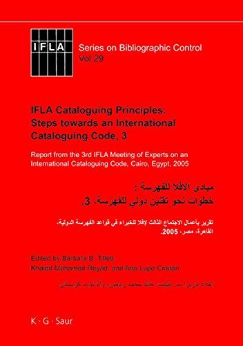 IFLA Cataloguing Principles: Steps towards an International Cataloguing Code, 3: Report from the 3rd IFLA Meeting of Experts on an International ... Series on Bibliographic Control, Band 29)