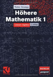 Höhere Mathematik I. Lineare Algebra: Lineare Algebra mit  Beispielen in Mathematica  und zahlreichen Übungen