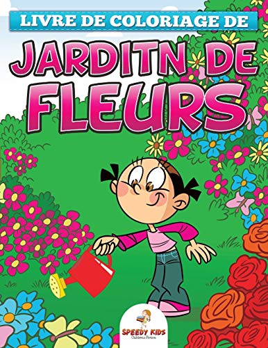 Livre de coloriage de jardin de fleurs: Livre de coloriage (French Edition)