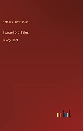 Twice-Told Tales: in large print