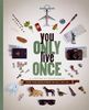 You Only Live Once: A Lifetime of Experiences for the Hero in All of Us (Lonely Planet)