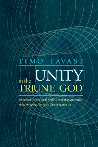 Unity in the Triune God: Trinitarian Theology in the Full-Communion Agreements of the Evangelical Lutheran Church in America