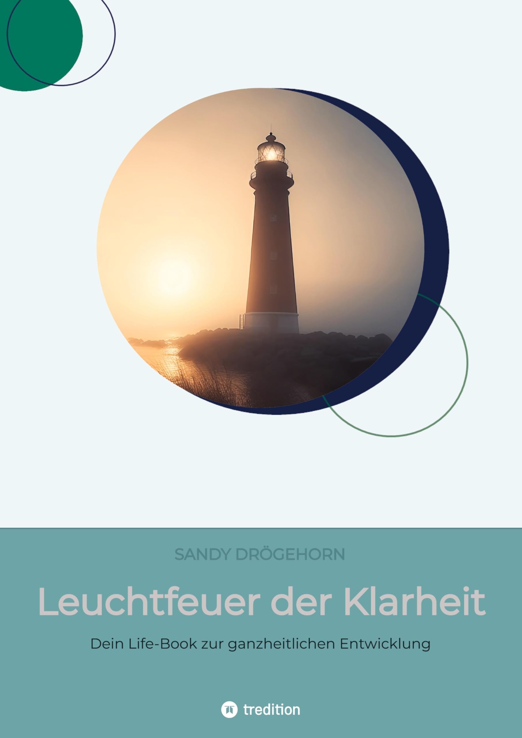 Leuchtfeuer der Klarheit: Dein Life-Book zur ganzheitlichen Entwicklung