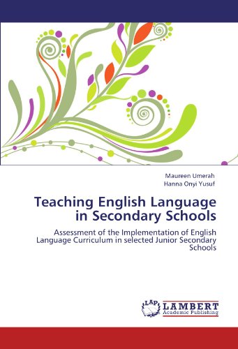 Teaching English Language in Secondary Schools: Assessment of the Implementation of English Language Curriculum in selected Junior Secondary Schools