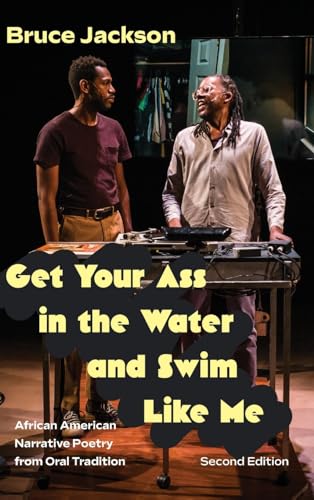Get Your Ass in the Water and Swim Like Me, Second Edition: : African American Narrative Poetry from Oral Tradition (Excelsior Editions)