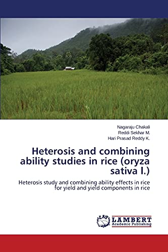 Heterosis and combining ability studies in rice (oryza sativa l.): Heterosis study and combining ability effects in rice for yield and yield components in rice