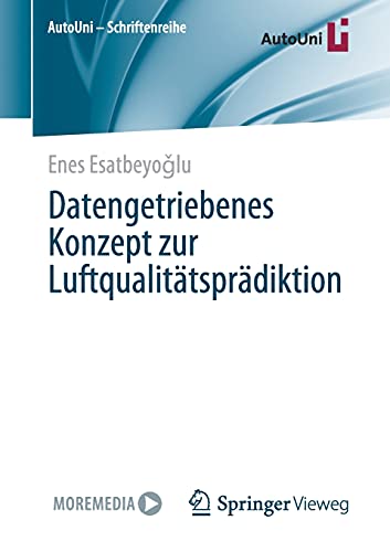 Datengetriebenes Konzept zur Luftqualitätsprädiktion (AutoUni – Schriftenreihe, 154, Band 154)
