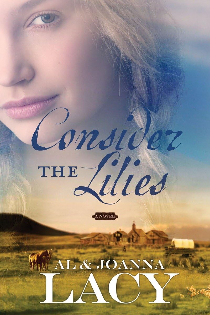 Consider the Lilies (Hannah of Fort Bridger Series, Band 2)