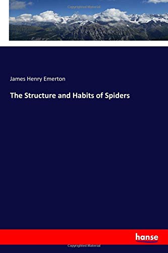 The Structure and Habits of Spiders