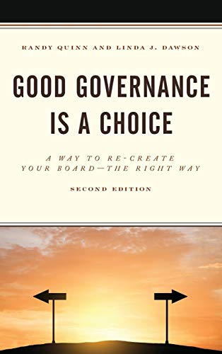 Good Governance is a Choice: A Way to Re-Create Your Board the Right Way, 2nd Edition