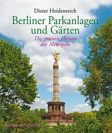 Berliner Parkanlagen und Gärten: Die grünen Herzen der Metropole