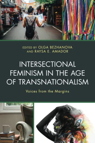 Intersectional Feminism in the Age of Transnationalism: Voices from the Margins