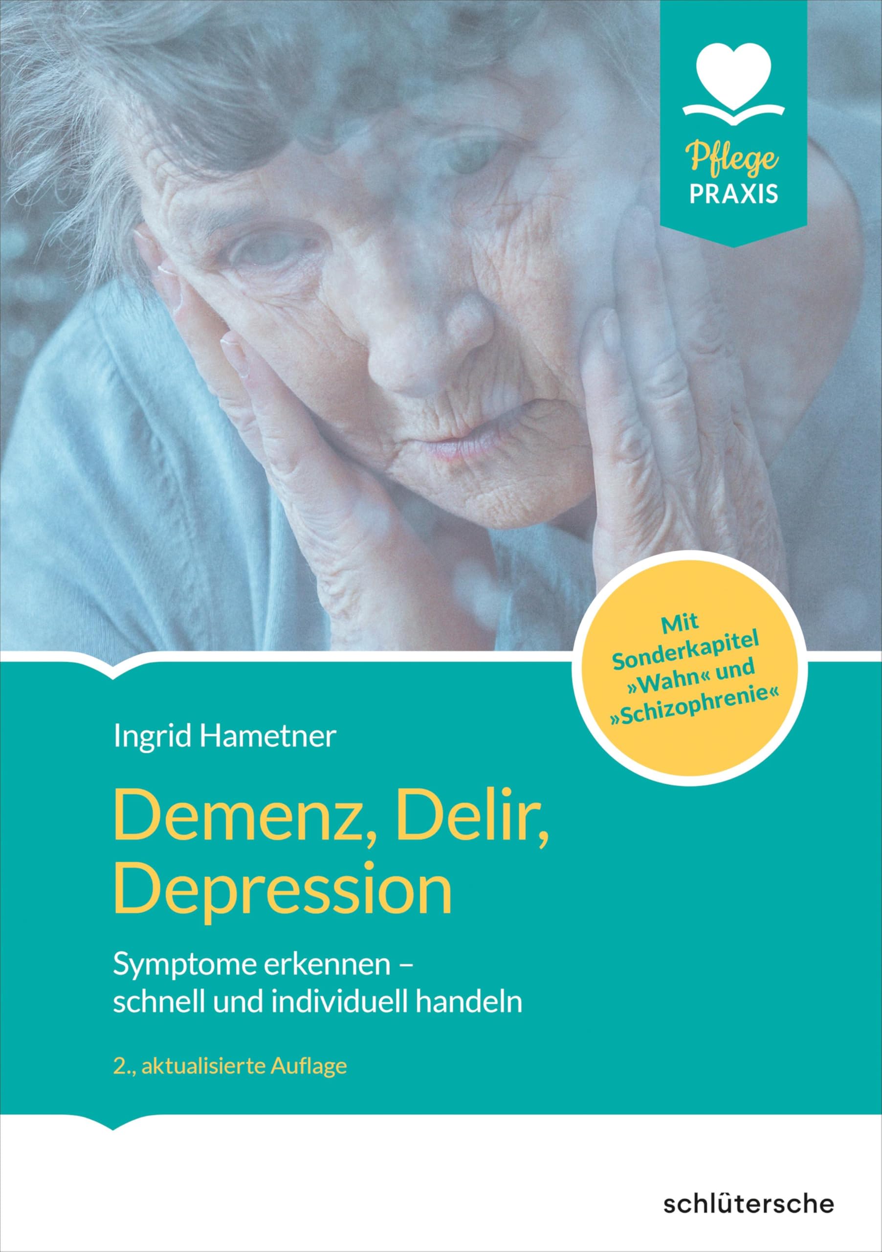 Demenz, Delir, Depression: Symptome erkennen - schnell und individuell handeln. Mit Sonderkapitel Wahn und Schizophrenie