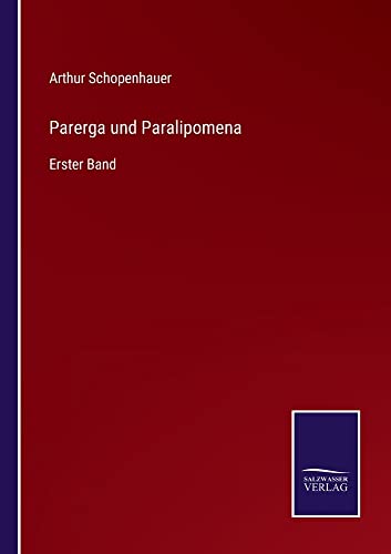 Parerga und Paralipomena: Erster Band