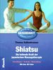 Shiatsu. Die heilende Kraft der japanischen Massagetherapie. Grundlagen, Technik, Behandlung.