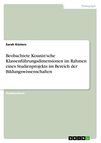 Beobachtete Kounin'sche Klassenführungsdimensionen im Rahmen eines Studienprojekts im Bereich der Bildungswissenschaften