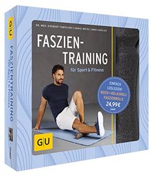 Faszientraining für Sport & Fitness (GU Buch plus Körper & Seele)