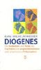 Diogenes: Die Gedanken und Taten des frechsten und ungewöhnlichsten aller griechischen Philosophen
