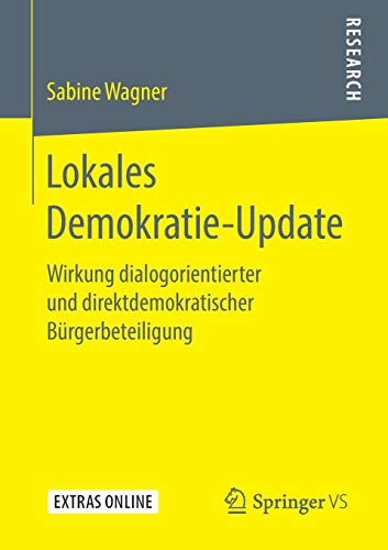 Lokales Demokratie-Update: Wirkung dialogorientierter und direktdemokratischer Bürgerbeteiligung