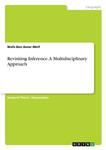 Revisiting Inference. A Multidisciplinary Approach: Dissertationsschrift