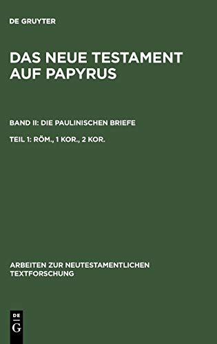 Röm., 1 Kor., 2 Kor. (Arbeiten zur neutestamentlichen Textforschung, 12, Band 12)