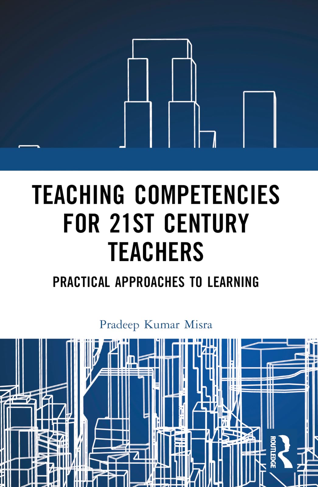 Teaching Competencies for 21st Century Teachers: Practical Approaches to Learning