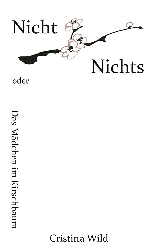 Nicht Nichts: Das Mädchen im Kirschbaum