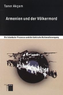 Armenien und der Völkermord: Die Istanbuler Prozesse und die türkische Nationalbewegung