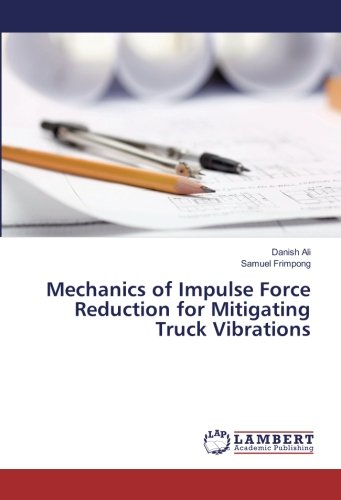 Mechanics of Impulse Force Reduction for Mitigating Truck Vibrations