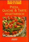 Pizza, Quiche und Tarte vegetarisch. Einfach gut. | Buch | Zustand gut
